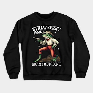 Strawberry Jams But My Gun Don't Crewneck Sweatshirt